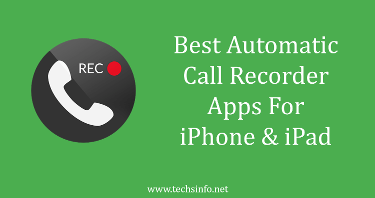 Best Automatic Call Recorder Apps For iPhone And iPad